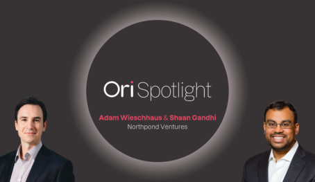 View Ori Spotlight #12 – Adam Wieschhaus and Shaan Gandhi, Northpond Ventures